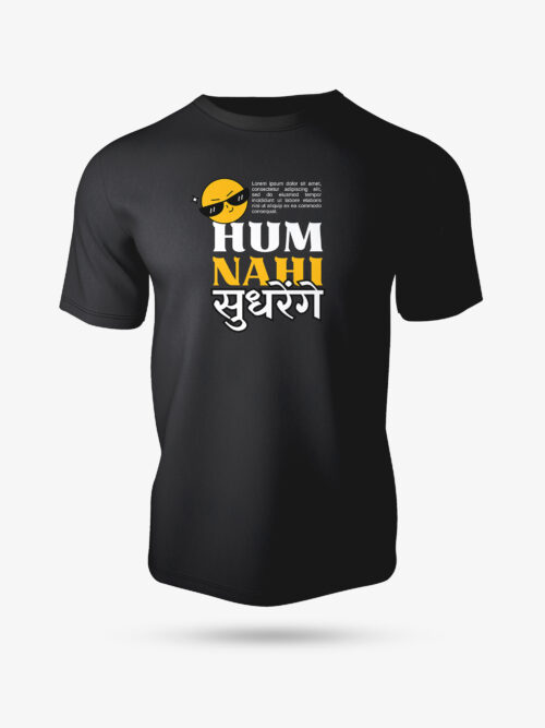Hum Nahi Sudhrenge Graphic Printed T-Shirt